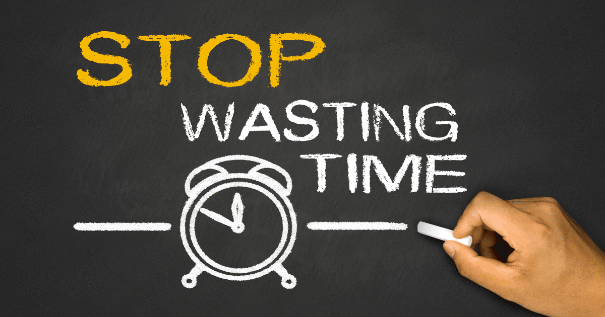 stop wasting time