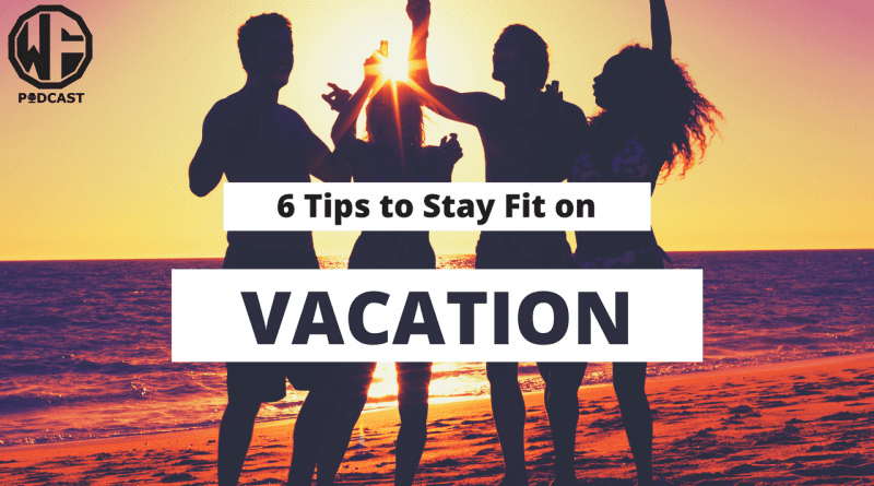 Tips to Stay Fit on Vacation