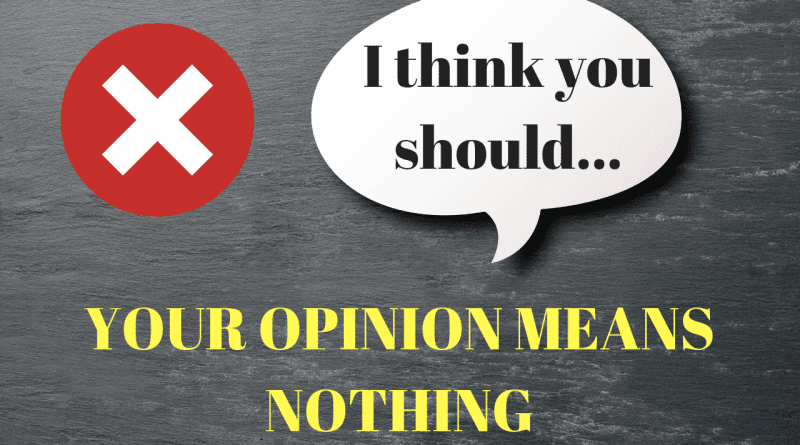 your opinion means nothing