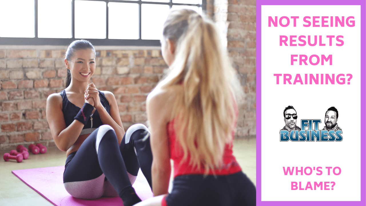 Who's to Blame for Lack of Results? The Trainer or The Client?