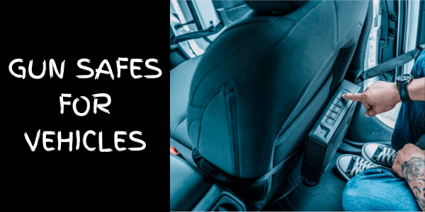 gun safes for vehicles