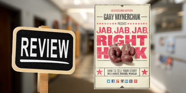 jab, jab, jab, right hook - gary vaynerchuk