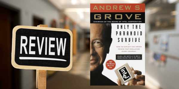 only the paranoid survive - andrew grove