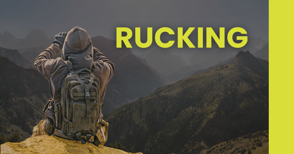 Intro to Rucking: Everything You Need to Know About Rucking