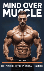 mind over muscle - the psychology of personal training
