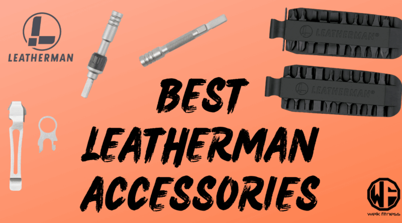 best leatherman accessories